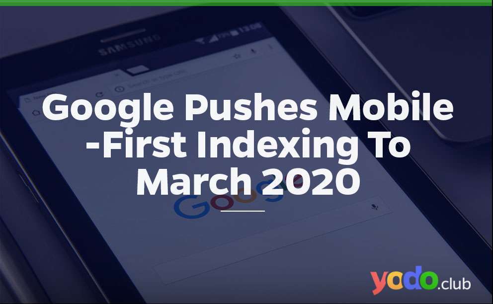 Google Pushes Mobile-first indexing