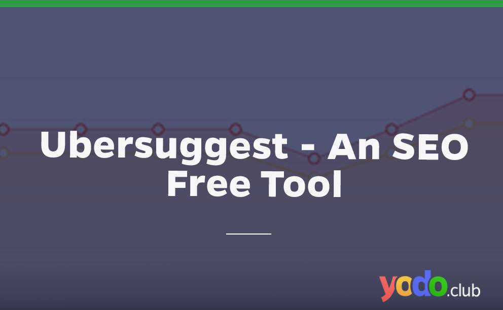 Ubersuggest - an SEO free tool