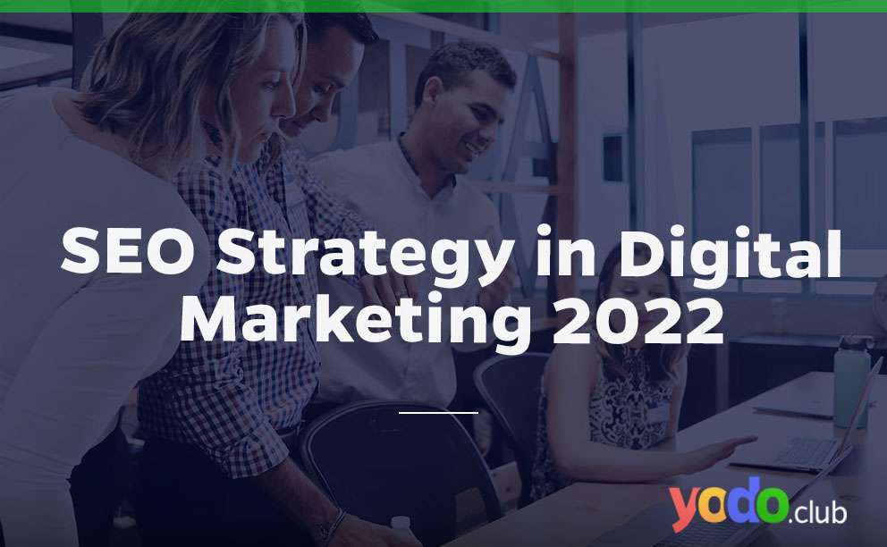 SEO strategy in digital marketing 2022