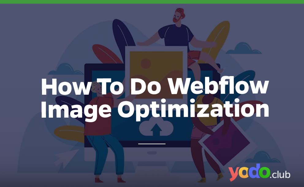 How To Do Webflow Image Optimization