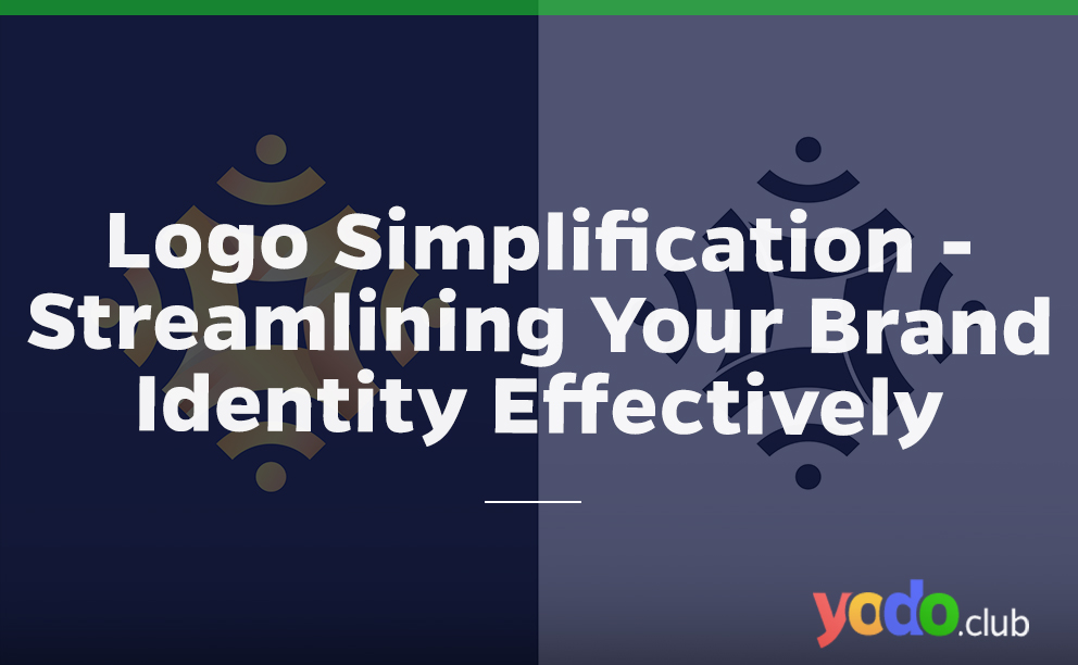 Logo Simplification: Streamlining Your Brand Identity Effectively