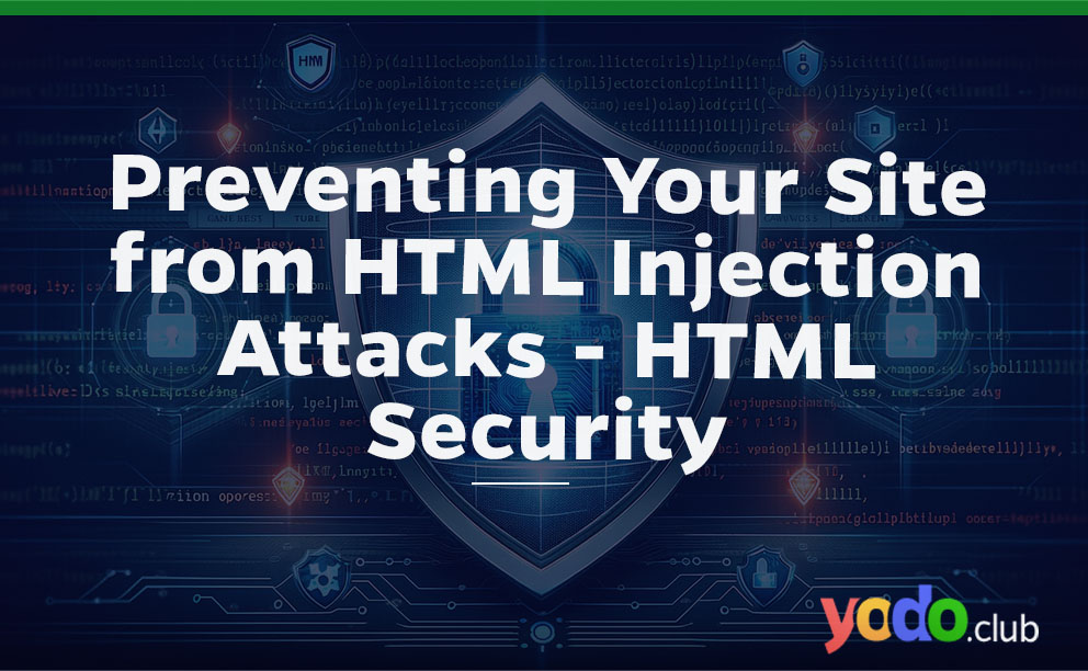 Preventing Your Site from HTML Injection Attacks - HTML Security