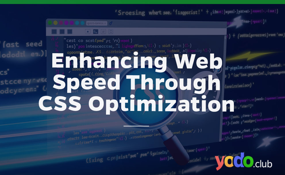 Optimizing CSS for faster web performance.