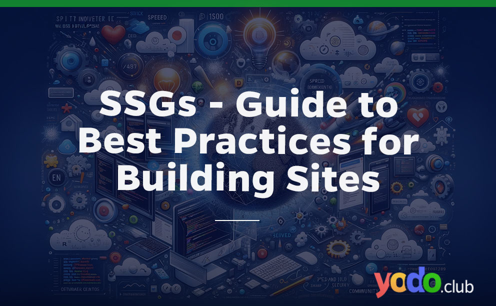 SSGs: Guide to Best Practices for Building Sites
